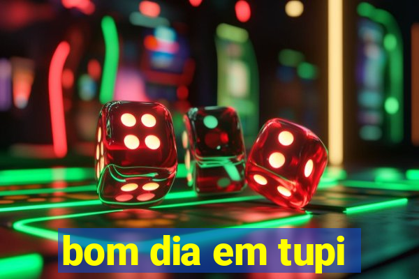 bom dia em tupi